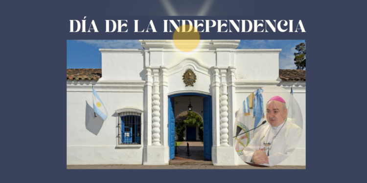 HOMILIA DE MONS FERNANDEZ EN EL DIA DE LA INDEPENDENCIA