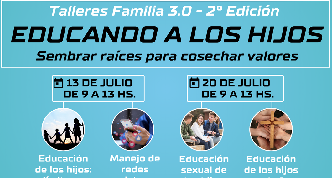 TALLERES FAMILIA 3.0 – 2da EDICIÓN – “EDUCANDO A LOS HIJOS”
