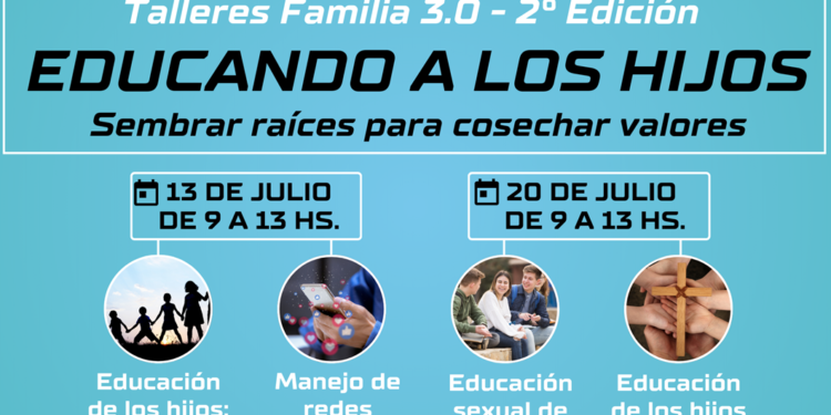 TALLERES FAMILIA 3.0 – 2da EDICIÓN – “EDUCANDO A LOS HIJOS”