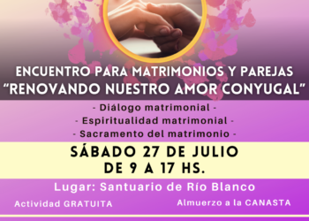 ENCUENTRO PARA MATRIMONIOS Y PAREJAS “RENOVANDO NUESTRO AMOR CONYUGAL”