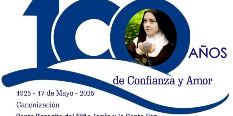 CENTENARIO DE LA CANONIZACIÓN DE SANTA TERESITA DEL NIÑO JESÚS Y DE LA SANTA FAZ