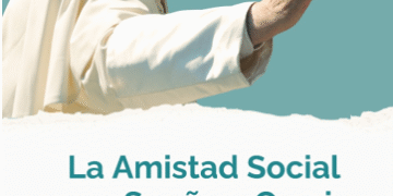 “La Amistad Social como Sueño y Camino. El legado de Francisco”