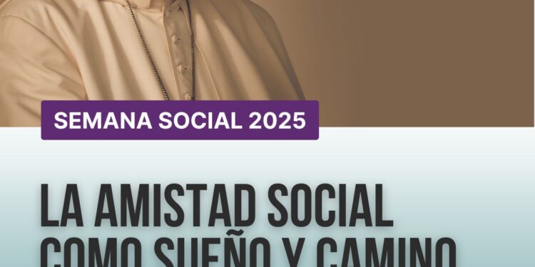 Mensaje final de la Semana Social 2025 «La amistad social como sueño y camino. El legado de Francisco»
